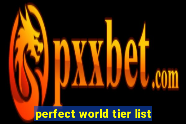 perfect world tier list